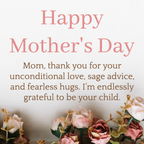 Mon, Thank you for your unconditional Love. A dedication for mother's Day